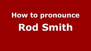 How to pronounce Rod Smith