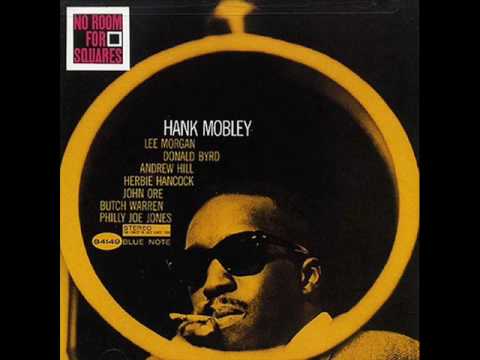Hank Mobley - No Room For Squares - YouTube