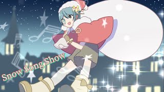 - Snow Song Show 歌ってみた by Fresco