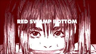 Download lagu Red Swamp Bottom -【Anti Nightcore】 mp3