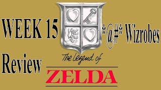The Legend of Zelda - *@#* Wizrobes - Week 15 Review