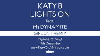 Katy B — Lights On (Girl Unit Remix) [Official]