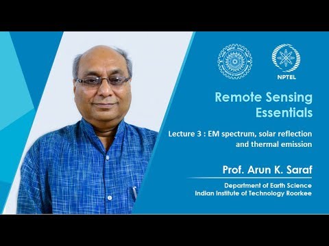 Lecture 3 : EM spectrum, solar reflection and thermal emission remote sensing