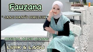 Download lagu Fauzana - Janji Hanyo Di muluik. Lirik & Lagu. mp3