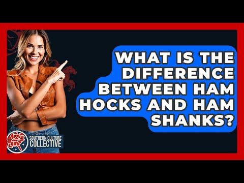 What Is The Difference Between Ham Hocks And Ham Shanks? - Southern Culture Collective