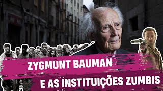 Bauman e as Instituições Zumbis