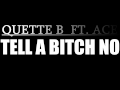 TELL A BITCH NO QUETTE B x ACE CAPONE