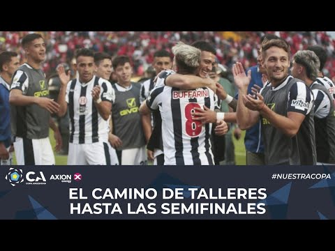 El camino de Talleres de Córdoba hasta las Semifinales