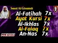 Surah Al Fatihah 7x, Ayat Kursi 7x, Al Ikhlas 7x, Al-Falaq 7x, An Nas 7x by Saad Al Ghamdi