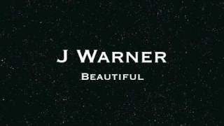 J Warner - Beautiful