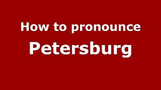 How to pronounce Petersburg