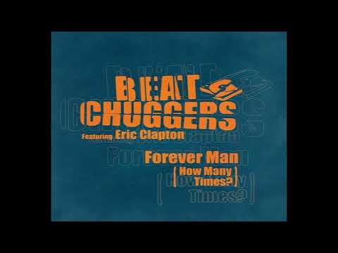 Beatchuggers feat Eric Clapton - Forever Man (How Many Times) (2000)