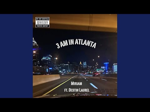 3am in Atlanta (feat. Destin Laurel)