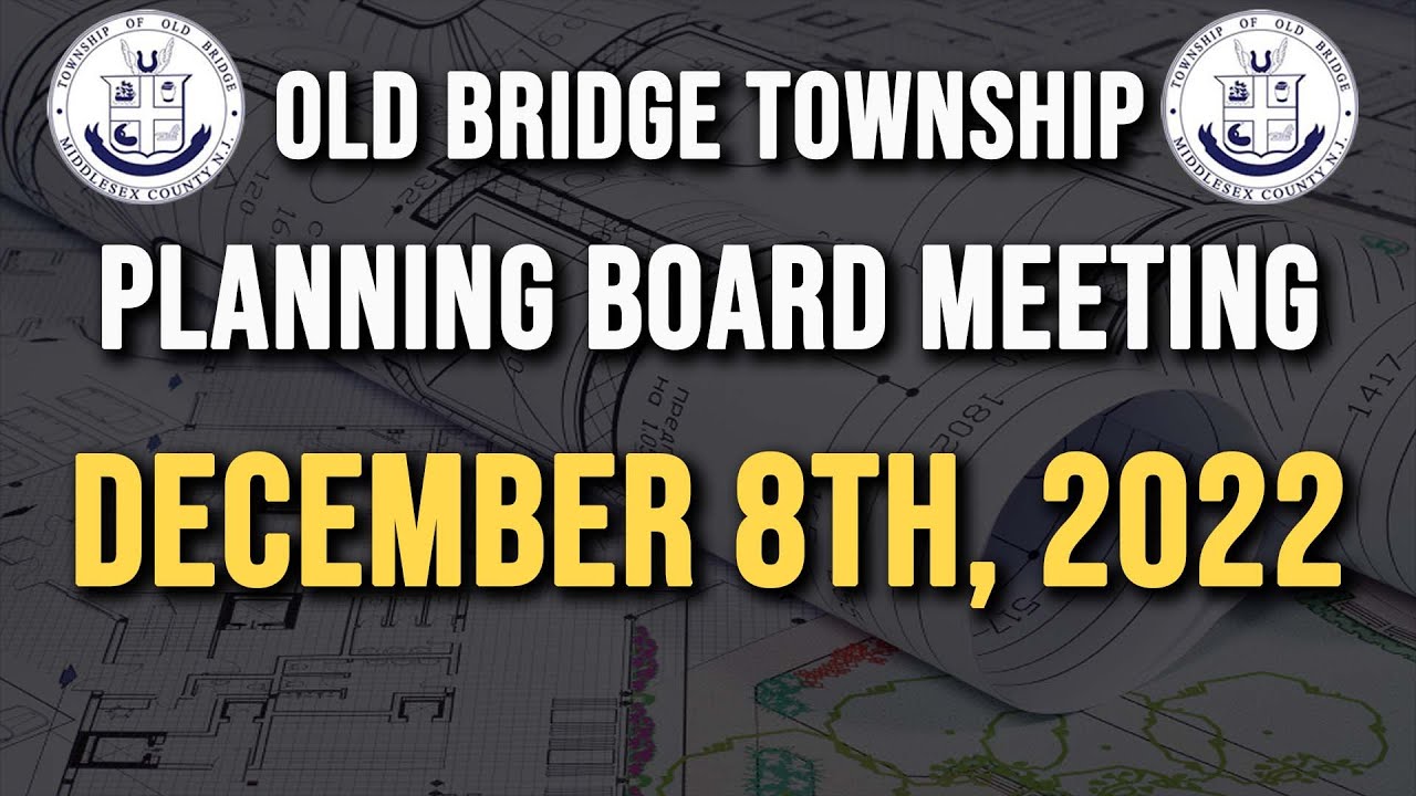 Old Bridge Planning Board Meeting December 8th, 2022