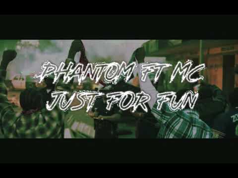 Phantom ft Mc - Just for fun