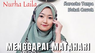 Download lagu Menggapai Matahari - Karaoke tanpa vokal cowok bareng Nurha Laila mp3 Download lagu Menggapai Matahari - Karaoke tanpa vokal cowok bareng Nurha Laila mp3