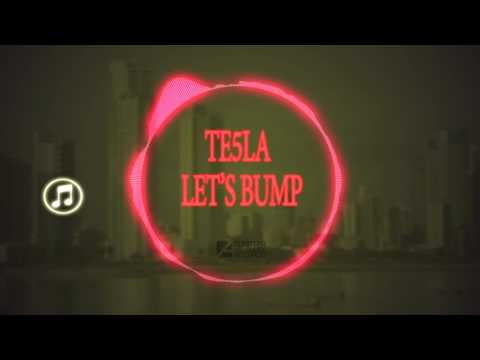 Te5la - Let's Bump!