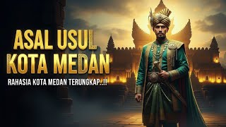 Download lagu THE ORIGIN OF MEDAN CITY The Legend of the King of Deli, and the Birth of the Modern Malay City! mp3