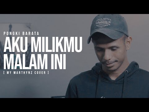 Pongki Barata - Aku Milikmu Malam Ini ( REGGAE ) My Marthynz Cover