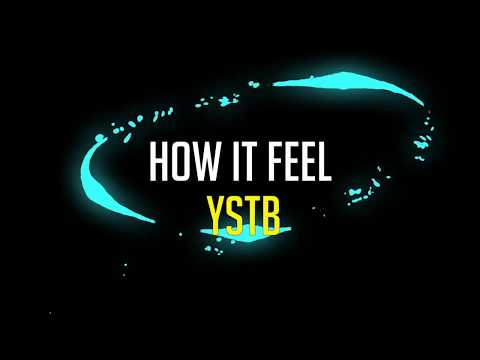 YSTB - HOW IT FEEL