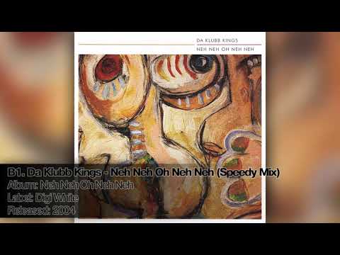 B1. Da Klubb Kings - Neh Neh Oh Neh Neh (Speedy Mix)