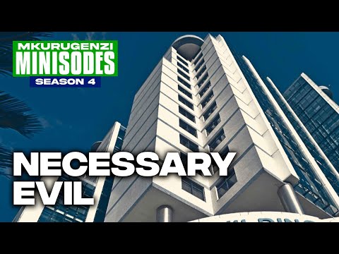 Necessary Evil - Mkurugenzi Minisodes 4 Ep 9