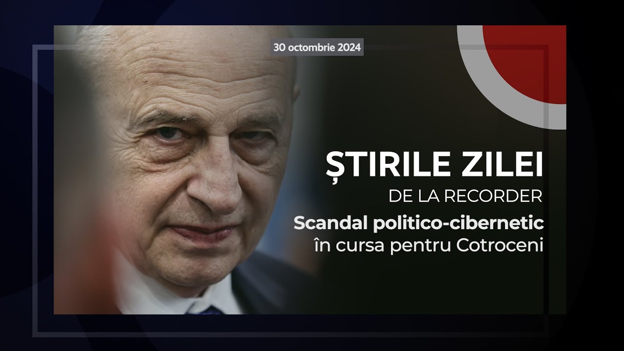 30 OCTOMBRIE 2024. Scandal politico-cibernetic în cursa pentru Cotroceni