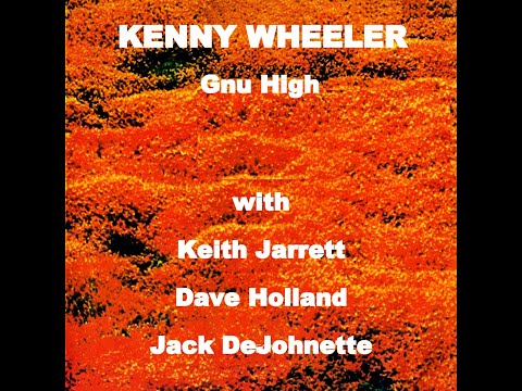 Kenny Wheeler - Gnu High