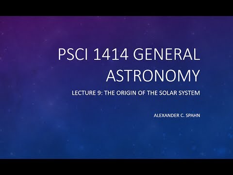 General Astronomy: Lecture 9 - The Origin of the Solar System