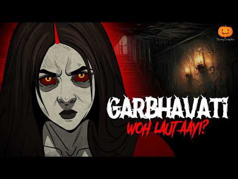 GARBHAVATI – WOH LAUT AAYI? | Hindi Horror Story | Scary Pumpkin | Horror Animation
