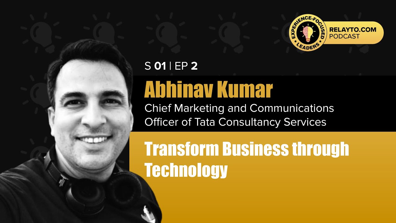 Transform Business through Technology with Abhinav Kumar TCS