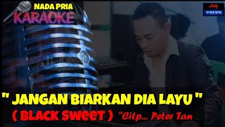 Download lagu KARAOKE LAGU LAWAS🎤🎶🎶BLACK SWEET ' JANGAN BIARKAN DIA LAYU ' CIPT... PETER TAN... MUSIC...ANDY VOLVO mp3