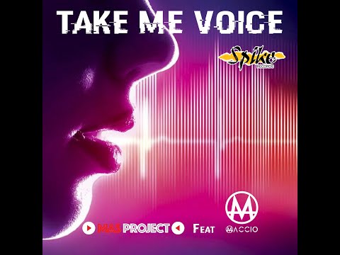 Mas Project ft. Maccio - Take Me Voice [Official Video]