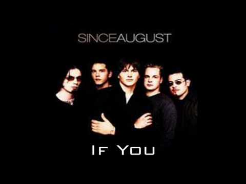 If You - Since August