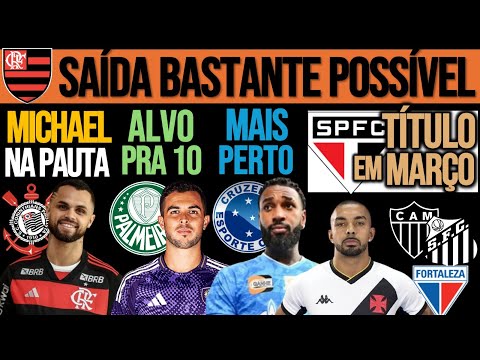 MICHAEL NO TIMÃO? VERDÃO QUER OJEDA| GERSON QUENTE| SAÍDA NO FLA| SP FOCADO| PH NA ITÁLIA? SAN, CAM+