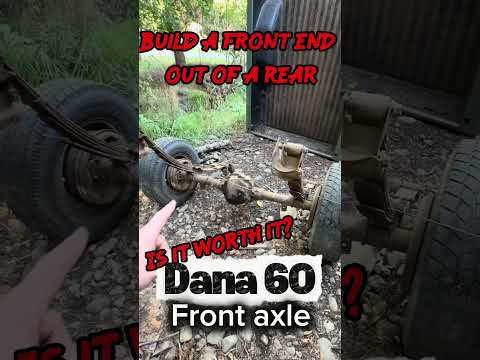 Is it worth it? convert a rear Dana 60 to a front axle
