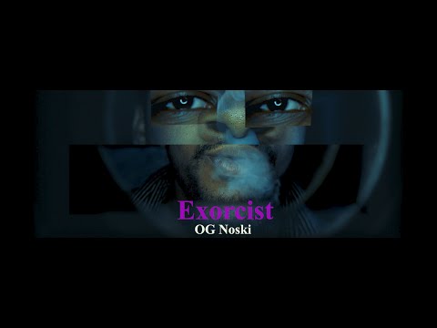 OG Noski - Exorcist (Official Music Video)