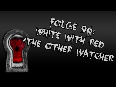 Let's Creep: Folge 96 - White with Red / The other Watcher [Ü] [German]