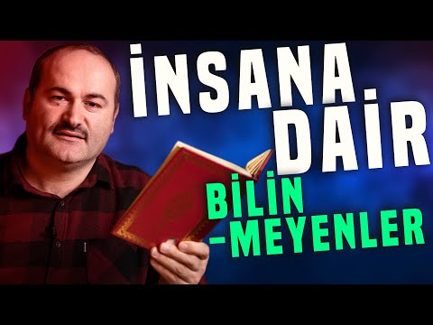 İNSANA DAİR BİLMEDİKLERİMİZ | SAİD ŞAŞMAZ