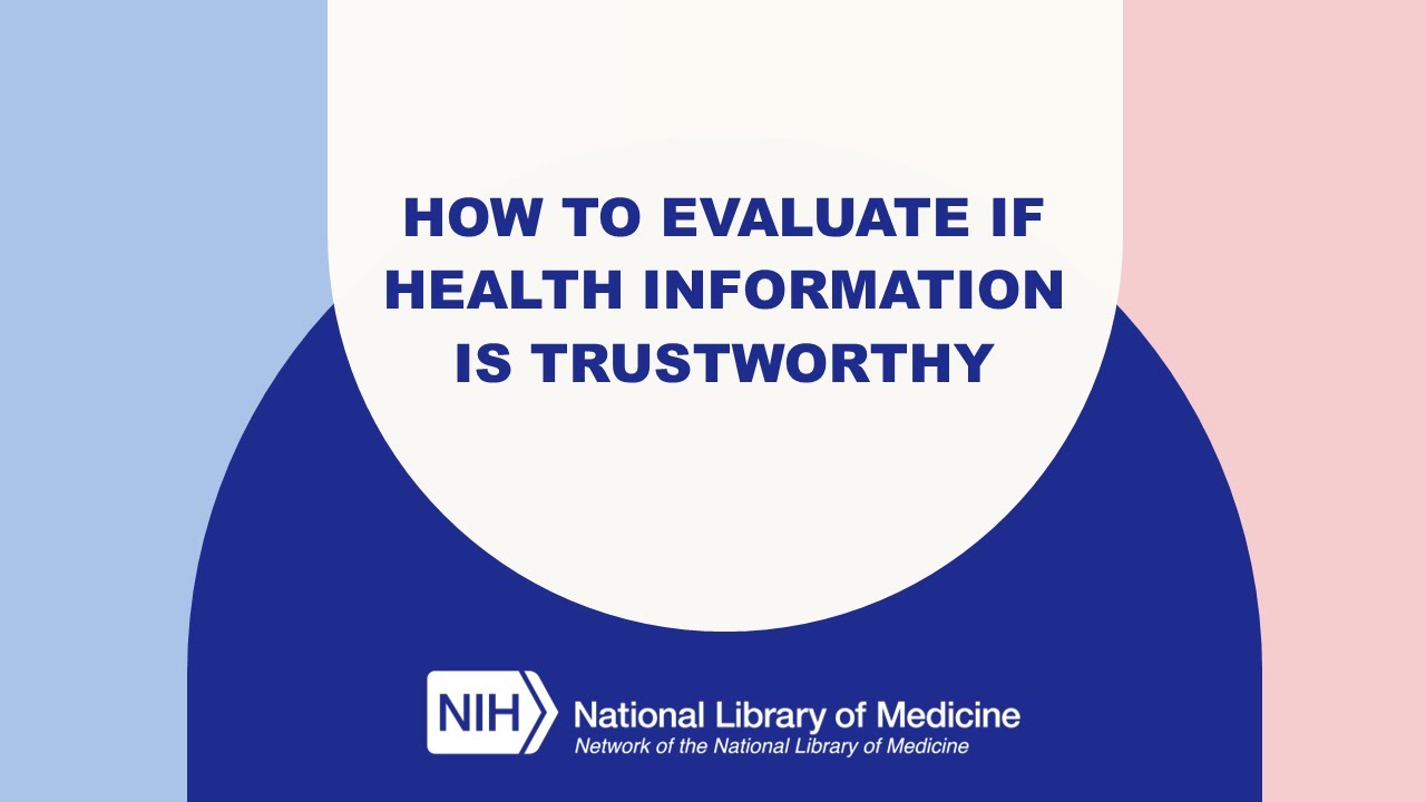 MedlinePlus Tutorial 2: How to Evaluate if Health Information is Trustworthy