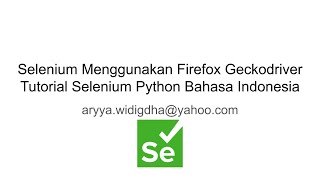 Selenium Menggunakan Firefox Geckodriver | Tutorial Selenium Python Bahasa Indonesia