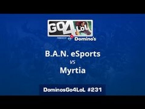 B.A.N  eSports vs. Myrtia - Semifinal - Domino's Go4LoL #231