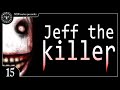 Creepypasta #15 - Jeff The Killer | Jeff el asesino ...