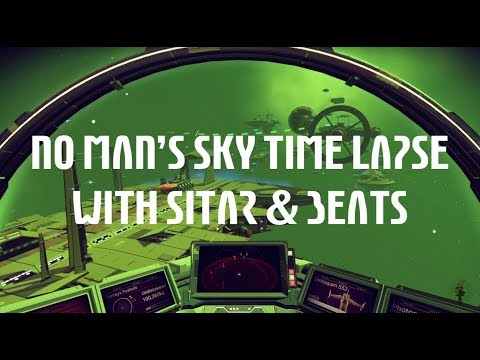 No Man's Sky Time Lapse with Sitar & Beats