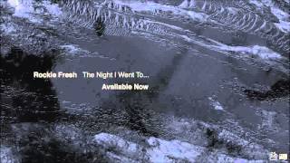 Rockie Fresh - The Night I Went To... (Album Stream)