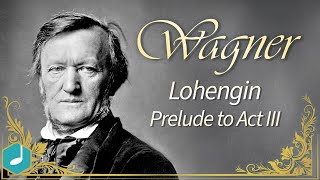 Richard Wagner - Lohengin - Prelude to Act 3