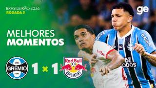 GRÊMIO 1 X 1 BRAGANTINO | MELHORES MOMENTOS | 5ª RODADA BRASILEIRÃO 2026 | ge.globo