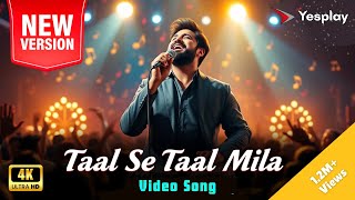 Taal Se Taal Mila | 🎵 New Hindi Song 2025 | YesPlay Exclusive | New Version 