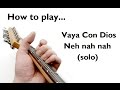 How to play... Vaya Con Dios - Neh Nah Nah (Solo ...