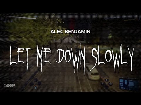 alec benjamin - let me down slowly [ slowed + reverb ] (lyrics)